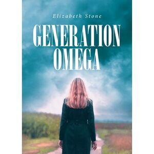 Generation Omega -- Elizabeth Stone